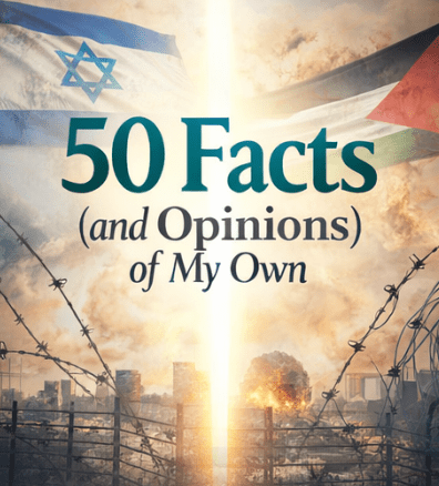 50 Facts (and opinions) of My&nbsp;Own